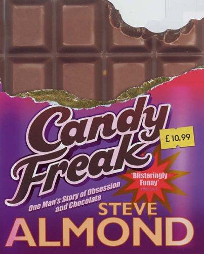 Steve Almond        : Candyfreak (2006, HEINEMANN GROUP LTD)