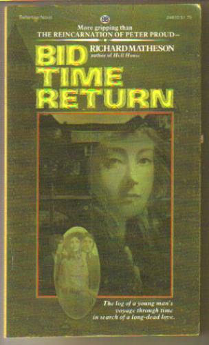 Richard Matheson: Bid time return (1976, Ballentine)