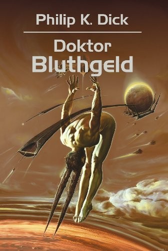Philip K. Dick: Doktor Bluthgeld (2011, Rebis)