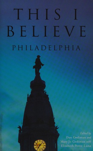 Dan Gediman: This I Believe (2015, Arcadia Publishing Inc.)