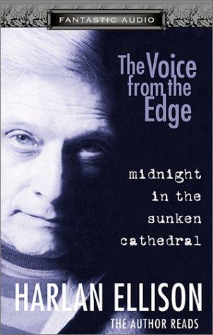 Harlan Ellison: The Voice from the Edge midnight in the sunken cathedral (AudiobookFormat, 2001, Fantastic Audio)