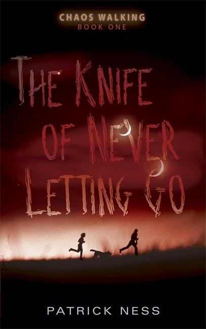 Patrick Ness: The Knife of Never Letting Go (Hardcover, 2010, Candlewick Press)