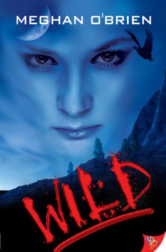 Meghan O'Brien: Wild (2011, Bold Strokes Books)