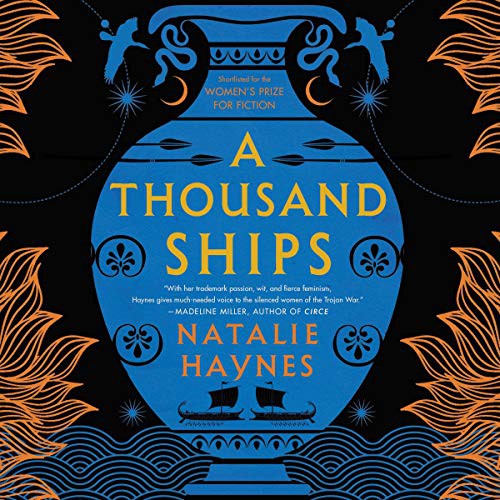 Natalie Haynes: A Thousand Ships (AudiobookFormat, 2021, Harpercollins, HarperCollins B and Blackstone Publishing)