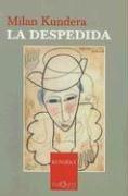 Milan Kundera: La Despedida/the Departure (Coleccion Esenciales) (Coleccion Esenciales) (Paperback, Spanish language, 2005, TusQuets)