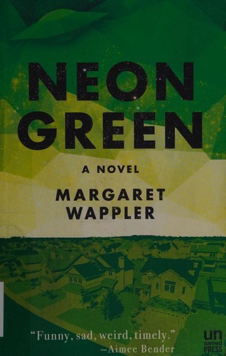 Margaret Wappler: Neon green (2016)