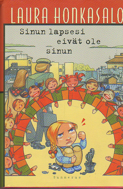 Laura Honkasalo: Sinun lapsesi eivät ole sinun (Hardcover, Finnish language, 2001, Gummerus)