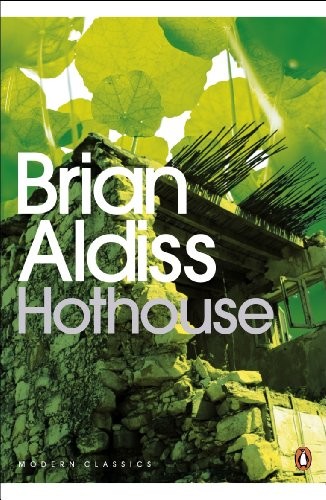 Brian Aldiss: Modern Classics Hothouse (Paperback, 2008, Penguin Classic)