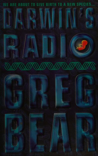 Greg Bear: Darwin's radio (1999, HarperCollins)