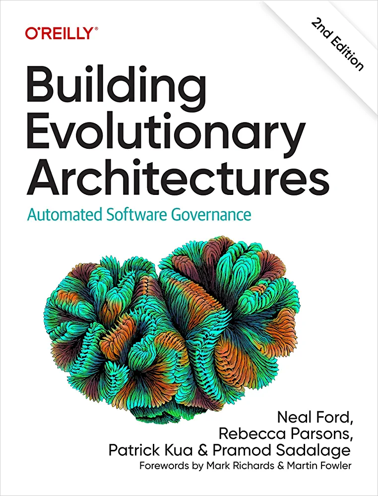 Neal Ford, Rebecca Parsons, Patrick Kua, Pramod Sadalage: Building Evolutionary Architectures (2023, O'Reilly Media, Incorporated)