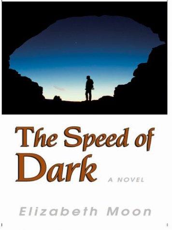 Elizabeth Moon: The speed of dark (2003, Thorndike Press)
