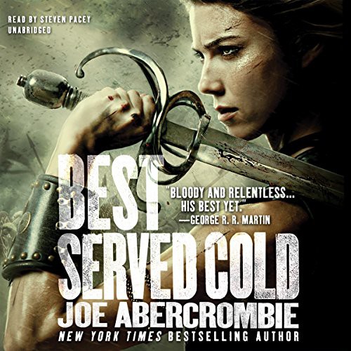 Joe Abercrombie: Best Served Cold (AudiobookFormat, 2016, Hachette Audio and Blackstone Audio, Orbit)