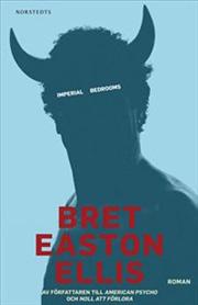 Bret Easton Ellis, David Nessle: Imperial bedrooms (Hardcover, Swedish language, 2012, Norstedts)