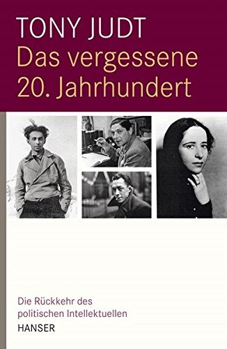 Tony Judt: Das vergessene 20. Jahrhundert (Hardcover, German language, 2010, Carl Hanser Verlag)