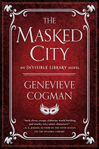 Genevieve Cogman: The Masked City (The Invisible Library Novel) (2016)