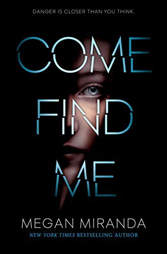 Megan Miranda: Come Find Me (Hardcover, 2019, Crown Books for Young Readers)
