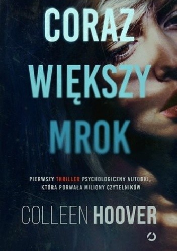Colleen Hoover: Coraz większy mrok (Paperback, Polish language, 2019, Wydawnictwo Otwarte)