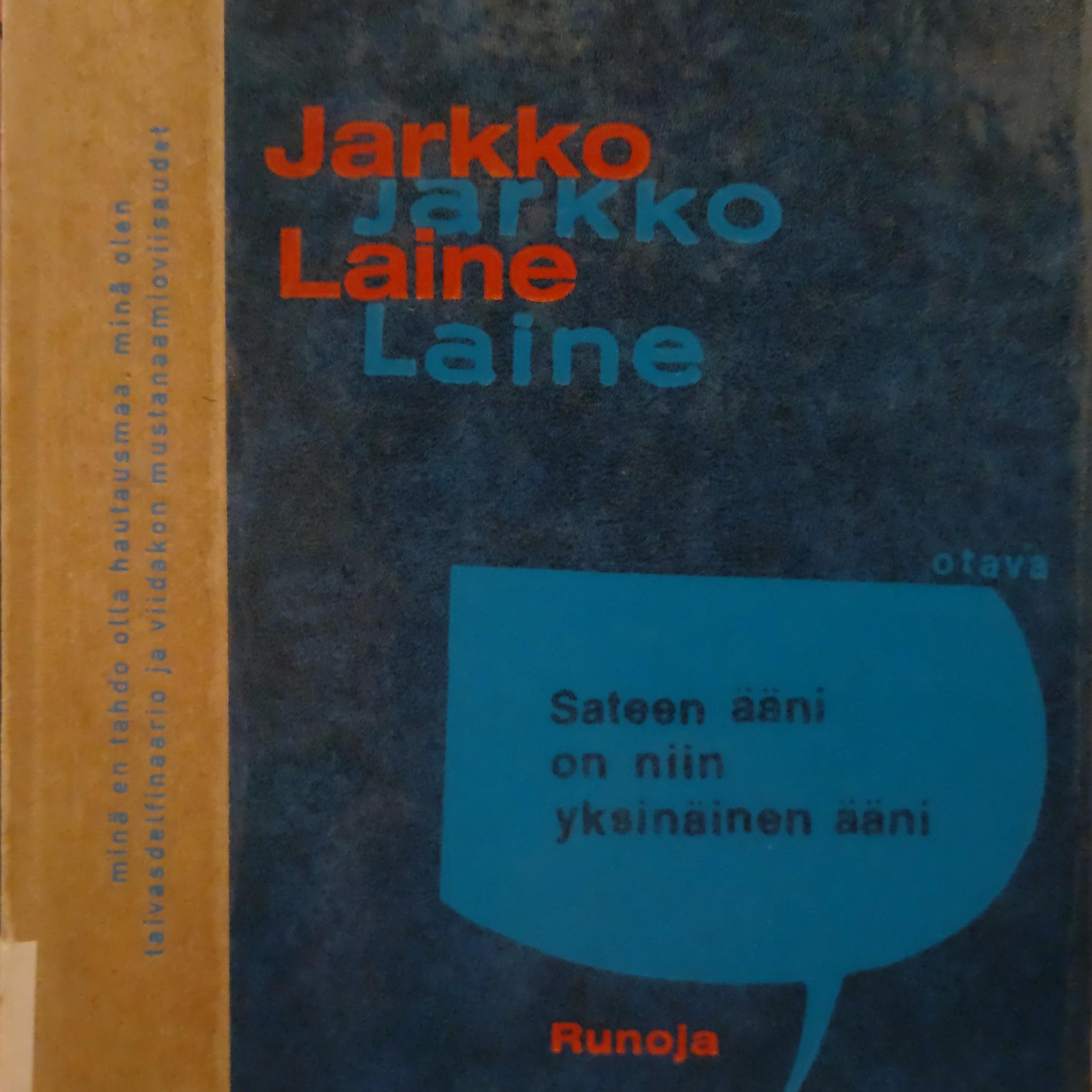 Jarkko Laine: Sateen ääni on niin yksinäinen ääni (Hardcover, Finnish language, otava)