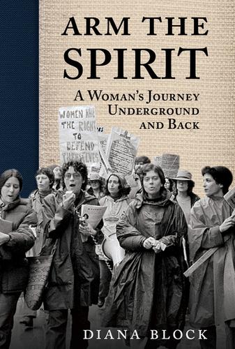 Diana Block: Arm the Spirit (2009, AK Press)