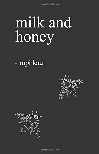 Rupi Kaur: milk and honey (2016, goodreads)