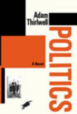 Adam Thirlwell: Politics (Jonathan Cape)