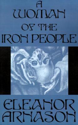Eleanor Arnason: A Woman of the Iron People (1992, Avon Books (Mm))