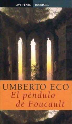 Umberto Eco: El pendulo de foucault (Paperback, Spanish language, 2002, El Ave Fenix)