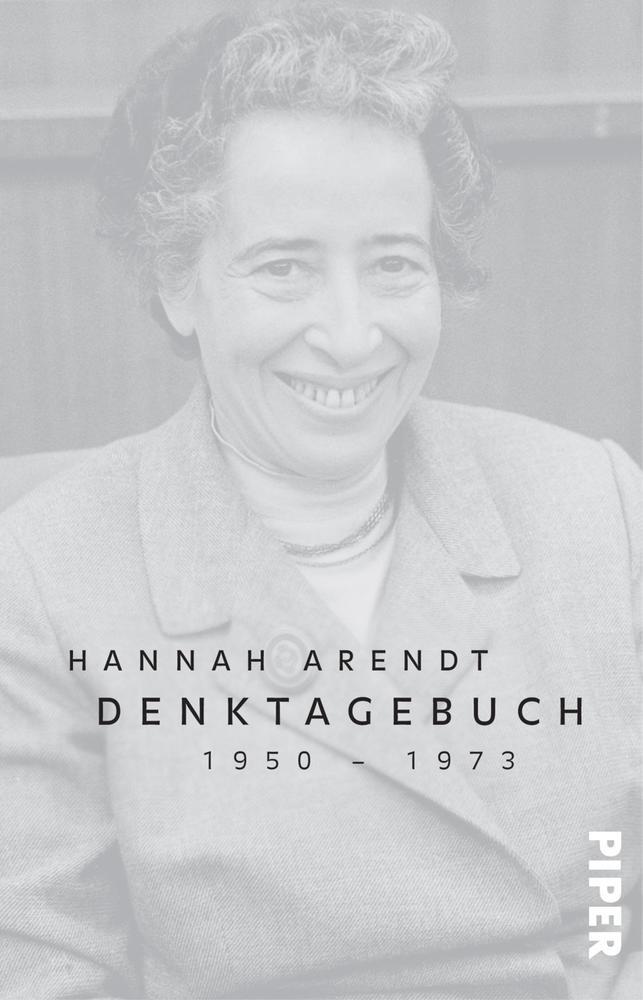 Hannah Arendt: Denktagebuch: 1950 - 1973 (Paperback, German language, 2020, Piper Verlag)