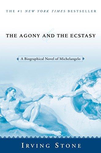 Irving Stone: The Agony and the Ecstasy: A Biographical Novel of Michelangelo (2004)