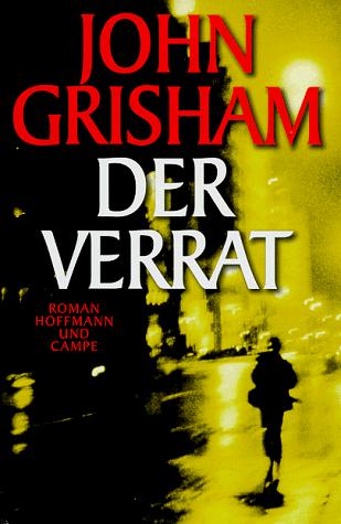 John Grisham: Der Verrat. (Hardcover, German language, 1999, Hoffmann & Campe)