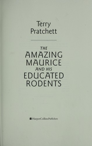Terry Pratchett, Laura Ellen Andresen, David Wyatt, Patrick Couton: The Amazing Maurice and His Educated Rodents (EBook, 2007, HarperCollins)