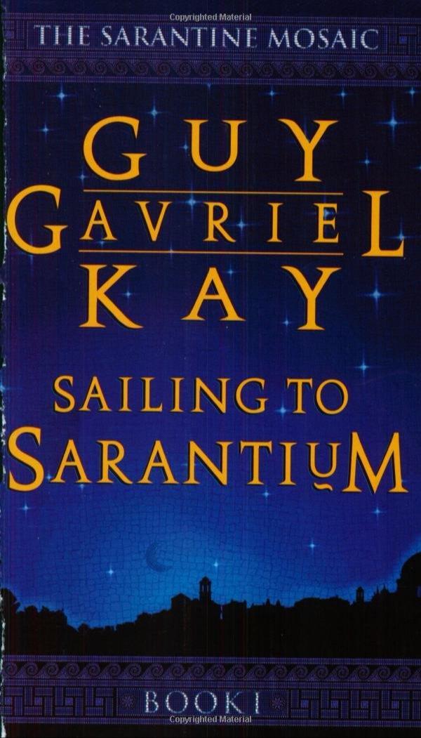 Guy Gavriel Kay: Sailing to Sarantium (2002)