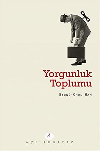 Byung-Chul Han: Yorgunluk Toplumu (Paperback, Acilim Kitap)