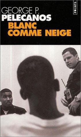 George P. Pelecanos, François Lasquin, Lise Dufaux: Blanc comme neige (Paperback, French language, Seuil)