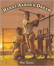 Matt Tavares: Henry Aaron's dream (2010, Candlewick Press)