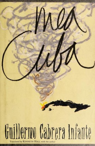 Guillermo Cabrera Infante: Mea Cuba (1994, Farrar, Straus, Giroux)
