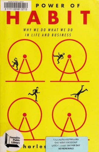 Charles Duhigg: The Power of Habit (2012, Random House)