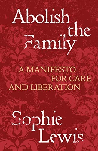 Sophie Lewis: After the Family (2022, Verso Books, Verso)