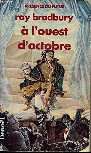 Ray Bradbury: À l'Ouest d'Octobre (présence du futur, #500) (denoel, Paris)