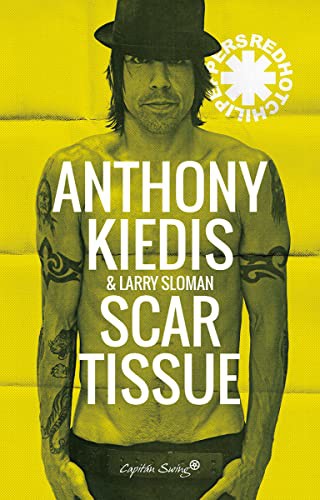 Anthony Kiedis, Larry "Ratso" Sloman, Esther Cruz: Scar Tissue (Paperback, Capitán Swing Libros)