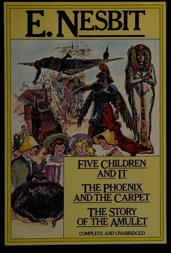 Edith Nesbit: Five children and it; the phoenix and the carpet; the story of the amulet (Hardcover, 1979, Smithmark Publishing)