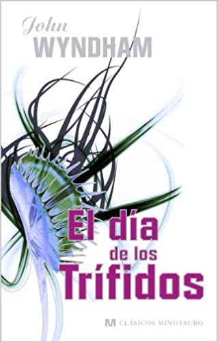 John Wyndham: El día de los trífidos (Paperback, Spanish language, 2008, Minotauro)