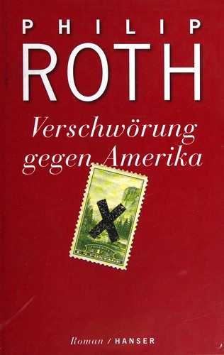 Philip Roth: Verschwörung gegen Amerika (Hardcover, German language, 2005, Carl Hanser Verlag)