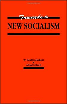 W. Paul Cockshott: Towards a new socialism (EBook, 1993, Spokesman)