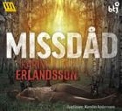 Karin Erlandsson: Missdåd (AudiobookFormat, Swedish language, 2018, World Audio Publishing)