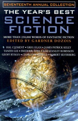 Gardner Dozois: The Year's Best Science Fiction, Seventeenth Annual Collection (Hardcover, St. Martin's Griffin)
