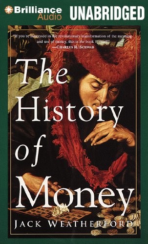 Jack Weatherford: The History of Money (AudiobookFormat, 2014, Brilliance Audio)