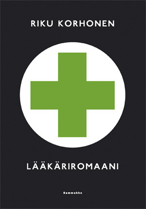 Riku Korhonen: Lääkäriromaani (Finnish language, 2008, Sammakko)