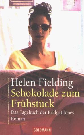 Helen Fielding: Schokolade Zum Fruhstuck (Paperback, German language, 2000, Goldmann Wilhelm Verlag Gmbh)