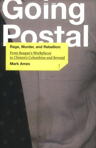 Mark Ames: Going postal (2005, Distributed by Publishers Group West)
